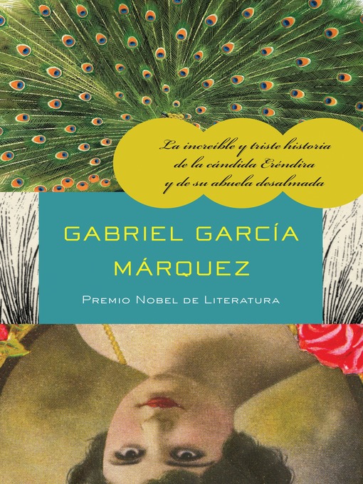 Title details for La increíble y triste historia de la cándida Eréndira y de su abuela desalmada by Gabriel García Márquez - Available